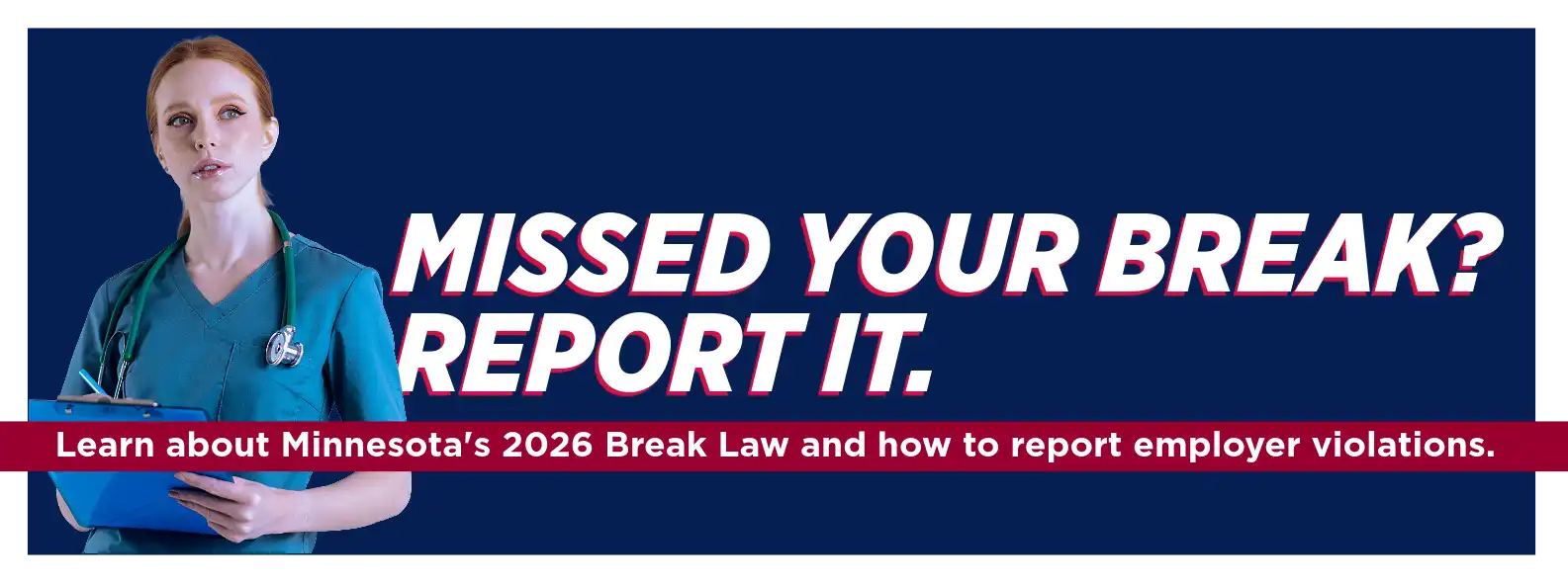 Banner with text: Missed your break? Report it.